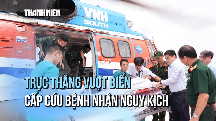 Trực thăng vượt biển đưa bệnh nhân nguy kịch từ nhà giàn DK-1