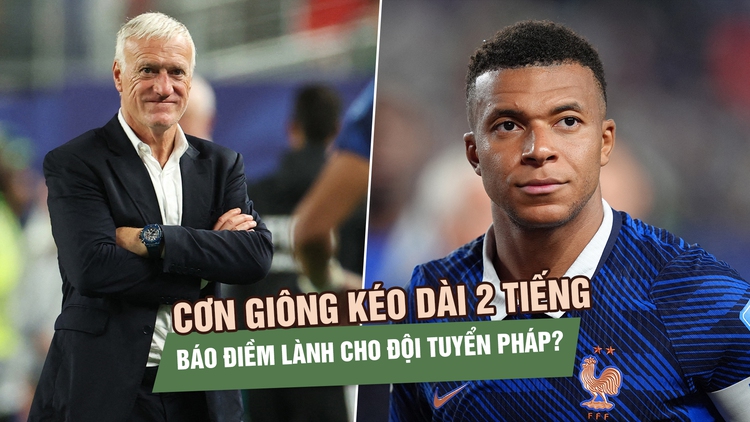 Cơn giông kéo dài 2 tiếng báo điềm lành cho đội tuyển Pháp?