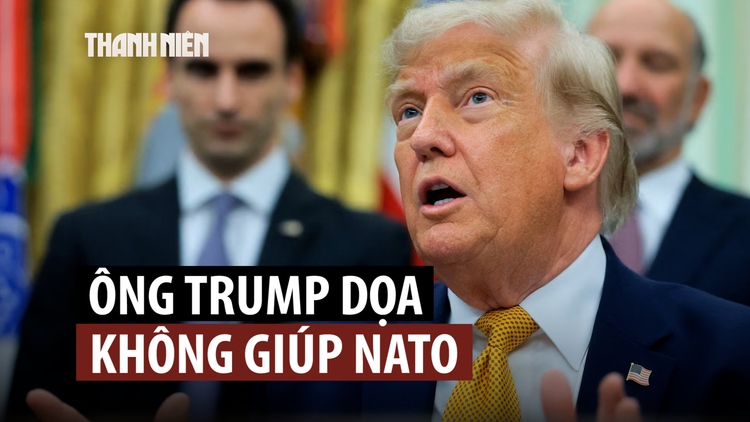 Tổng thống Trump dọa trả đũa thành viên NATO không hỗ trợ Mỹ