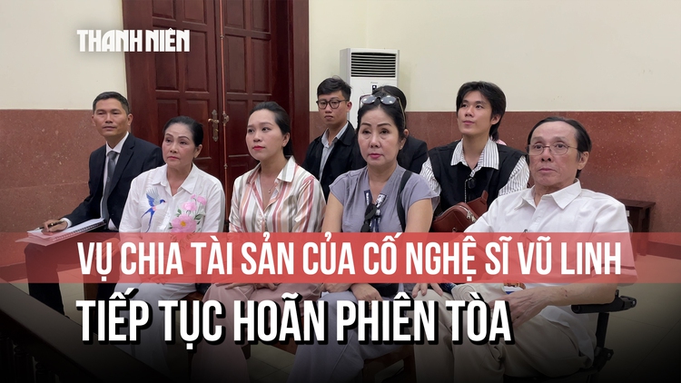 Hoãn phiên tòa chia thừa kế của cố nghệ sĩ Vũ Linh do Hồng Loan nhập viện