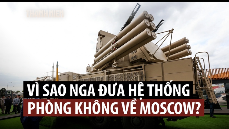 Nga gấp gáp 'vá' lưới phòng không ở thủ đô Moscow?