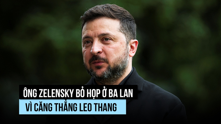 Ông Zelensky bỏ họp ở Ba Lan vì căng thẳng dâng cao