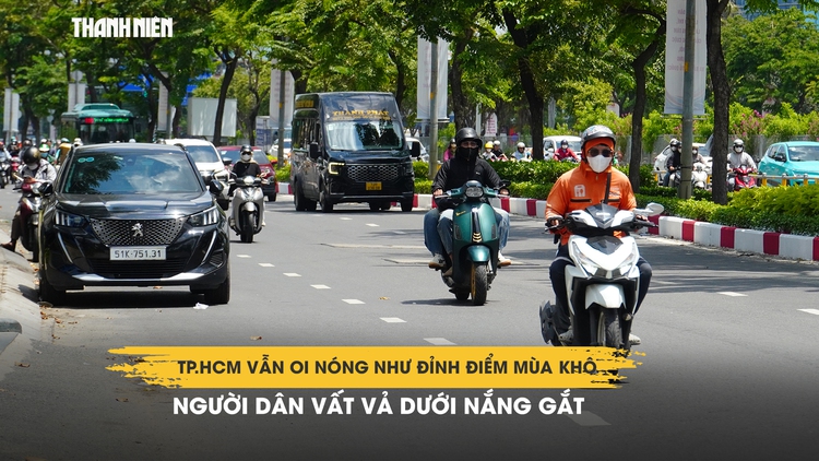 TP.HCM vẫn oi nóng như đỉnh điểm mùa khô: Người dân vất vả dưới nắng gắt