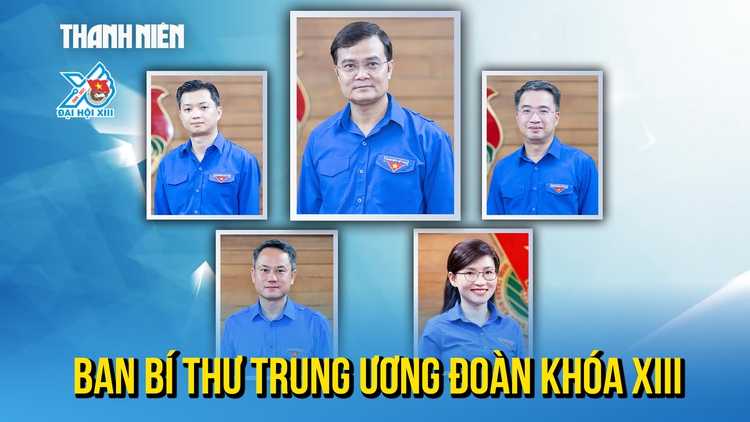 Chân dung 5 nhân sự trúng cử Ban Bí thư Trung ương Đoàn