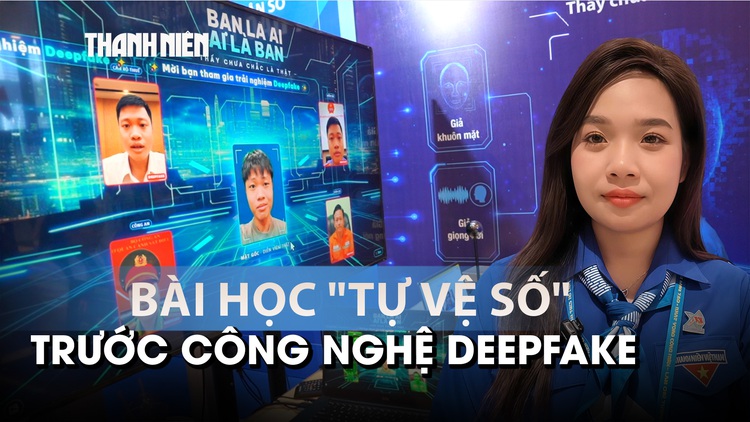 Bài học 'tự vệ số' trước công nghệ deepfake tại triển lãm Đại hội Đoàn toàn quốc