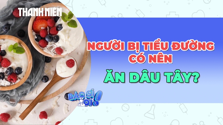 Người bị tiểu đường có nên ăn dâu tây?