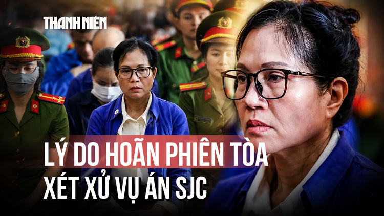 Tiếp tục hoãn phiên tòa xét xử cựu lãnh đạo SJC