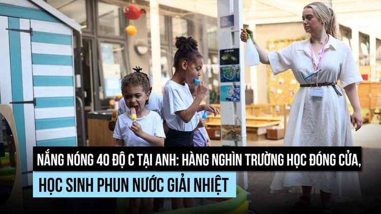 Nắng nóng 40 độ C, học sinh Anh được tưới nước, ăn kem