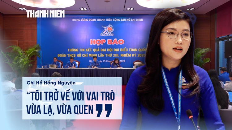 Bí thư Trung ương Đoàn Hồ Hồng Nguyên: 'Vai trò mới vừa lạ, cũng vừa quen'