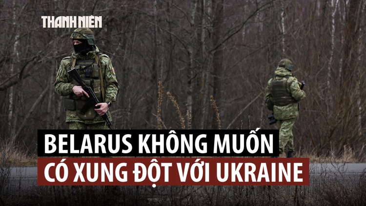 Tổng thống Lukashenko cảnh báo Ukraine không nên lôi kéo Belarus vào xung đột