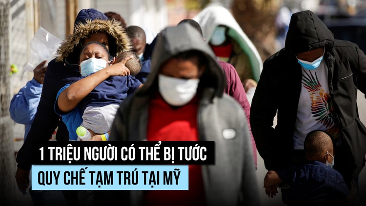 Mỹ có thể tước quy chế tạm trú của 1 triệu người
