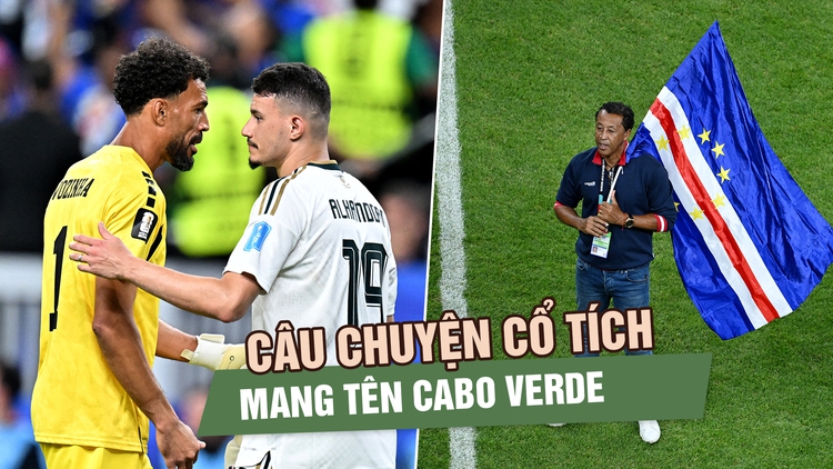 Cabo Verde viết tiếp câu chuyện đẹp nhất World Cup 2026, sẽ chạm trán Argentina ở knock-out