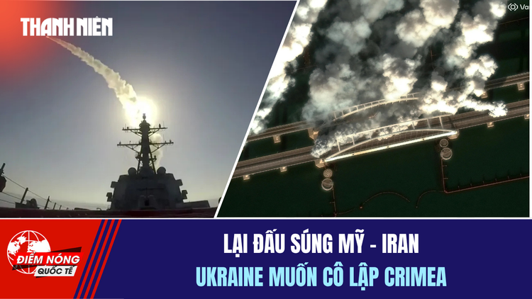 Tiêu điểm quốc tế 28.6: Lại đấu súng Mỹ - Iran | Ukraine muốn cô lập Crimea