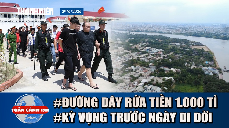 Toàn cảnh 17h: Bí ẩn 'sào huyệt' đường dây rửa tiền 1.000 tỉ | Kỳ vọng của 4.800 hộ dân trước khi di dời