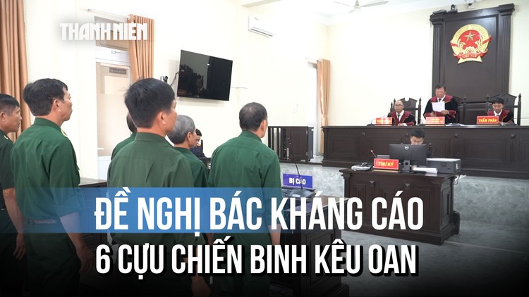 Vụ 6 cựu chiến binh kêu oan: Viện kiểm sát đề nghị bác kháng cáo