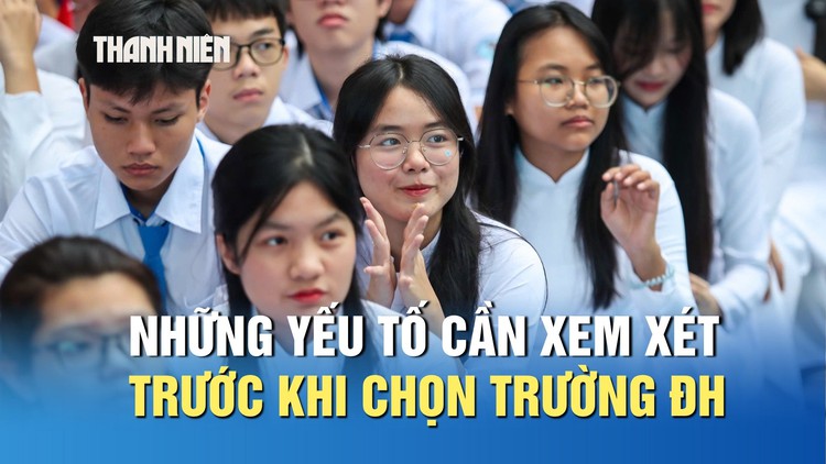 Hơn 200 trường đại học, thí sinh nên dựa vào đâu để chọn trường phù hợp?
