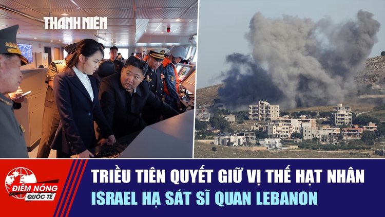 Tiêu điểm quốc tế ngày 8.6: Triều Tiên quyết giữ vị thế hạt nhân | Israel hạ sát sĩ quan Lebanon