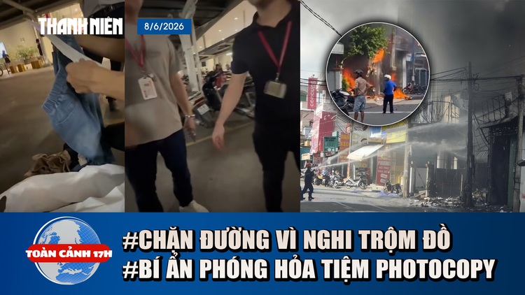 Toàn cảnh 17h: Xôn xao vụ chặn 3 mẹ con vì nghi trộm đồ siêu thị | Nghi án phóng hỏa tiệm photocopy