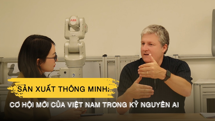 Từ trung tâm lắp ráp đến sản xuất thông minh: Cơ hội mới của Việt Nam trong kỷ nguyên AI