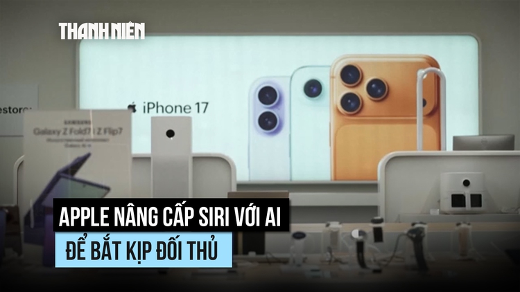 Siri nâng cấp với AI, Apple nỗ lực bắt kịp đối thủ