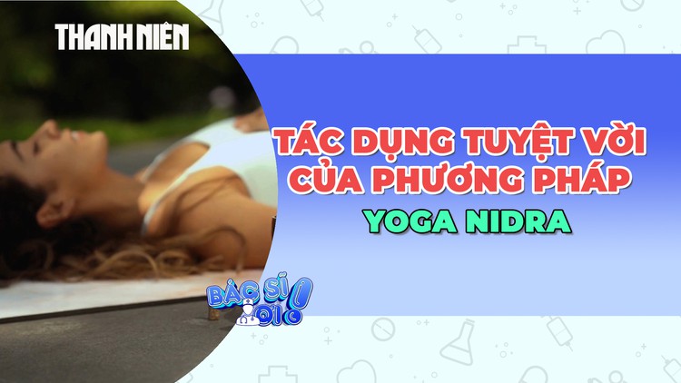 Người bị mất ngủ đừng bỏ qua phương pháp Yoga Nidra