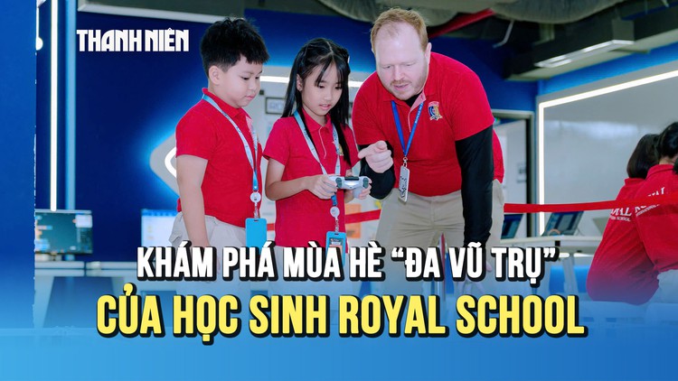 Mùa hè 'đa vũ trụ' tại Royal School: Từ thế giới công nghệ đến khám phá khủng long, lễ hội nước hoành tráng