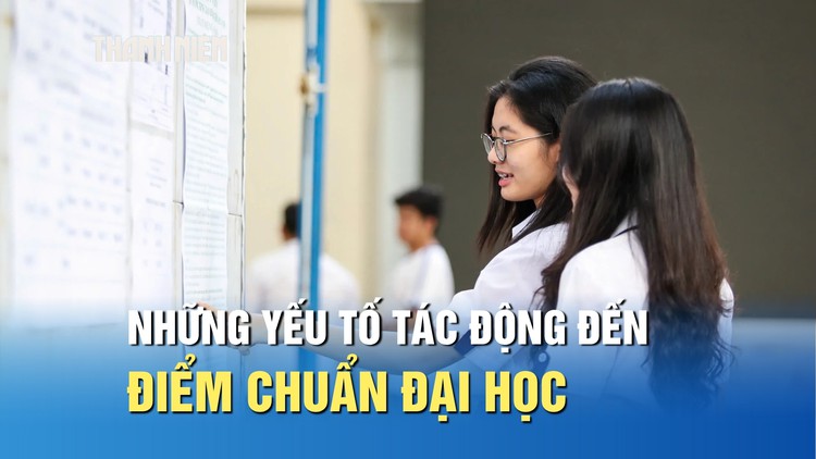Những yếu tố sẽ tác động đến điểm chuẩn đại học năm 2026