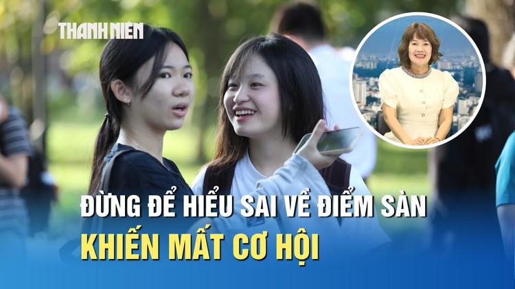 Đừng để hiểu sai về điểm sàn khiến mất cơ hội trúng tuyển