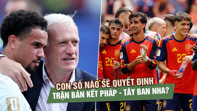 Con số nào sẽ quyết định trận bán kết World Cup Pháp - Tây Ban Nha