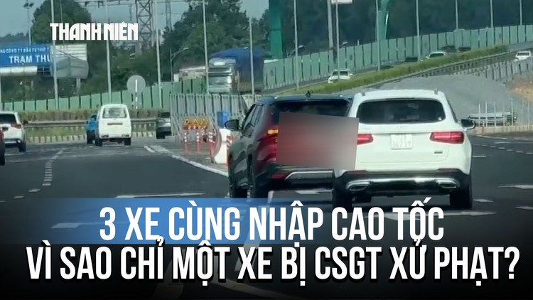 3 xe cùng nhập cao tốc, vì sao chỉ một xe bị CSGT xử phạt?