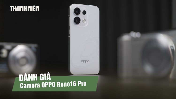 Đánh giá camera OPPO Reno16 Pro: Nhiều tính năng mới cho người thích chụp và sáng tạo nội dung