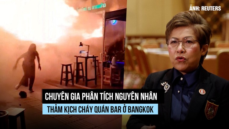 Yếu tố gây cháy lớn, thương vong cao tại quán bar ở Bangkok