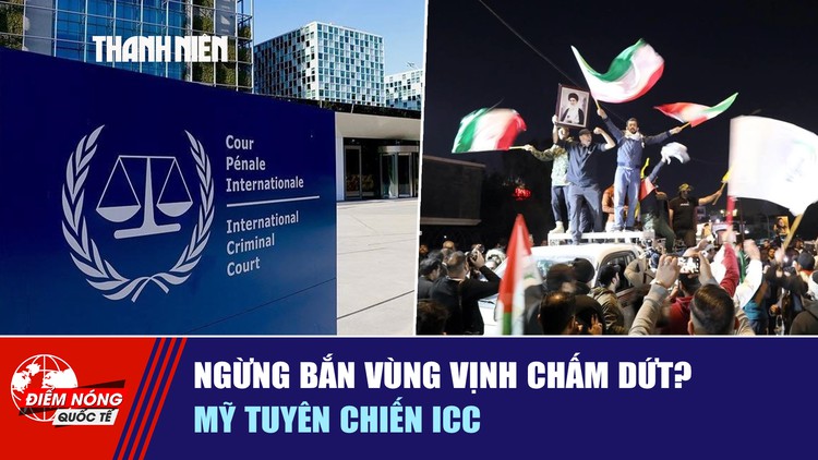Tiêu điểm quốc tế ngày 16.7: Ngừng bắn vùng Vịnh chấm dứt? | Mỹ tuyên chiến ICC