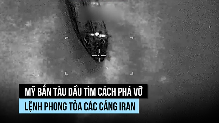 Mỹ bắn tàu dầu muốn vượt phong tỏa vào cảng Iran