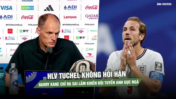 HLV Tuchel không hối hận, Harry Kane chỉ ra sai lầm khiến đội tuyển Anh gục ngã trước Argentina