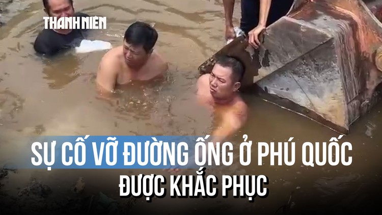 Thợ lặn sửa đường ống vỡ, gần 3.000 hộ dân Phú Quốc có nước trở lại