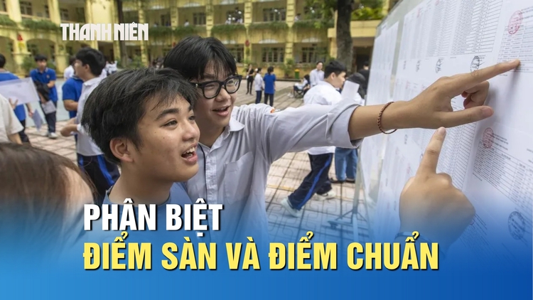 Điểm sàn và điểm chuẩn: Hai khái niệm thí sinh cần phân biệt rõ