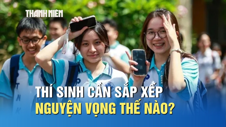 Muốn vào đúng ngành yêu thích, thí sinh sắp xếp nguyện vọng thế nào?