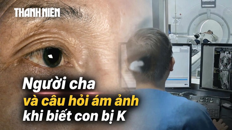Ngậm ngùi đọc bệnh án ung thư: Cha bật khóc, hỏi một câu khiến bác sĩ ám ảnh