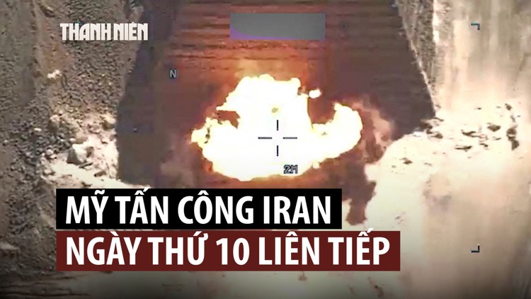 Mỹ tấn công ngày thứ 10, ông Trump nói Iran phải trả giá