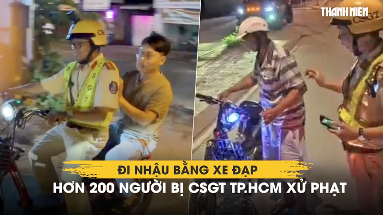 Đi nhậu bằng xe đạp, hơn 200 người bị CSGT TP.HCM xử phạt chỉ trong 1 tháng 