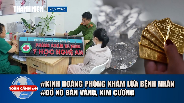Toàn cảnh 17h: Phòng khám bơm sữa đậu nành vào cơ thể lừa bệnh nhân | Khách bán vàng, kim cương tăng đột biến