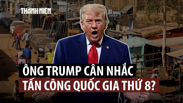 Ông Trump đang cân nhắc tấn công một quốc gia châu Phi?