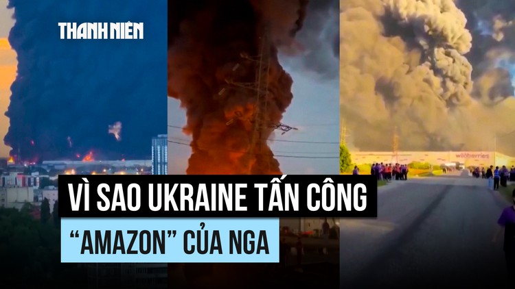 Vì sao Ukraine tấn công 'Amazon' của Nga?