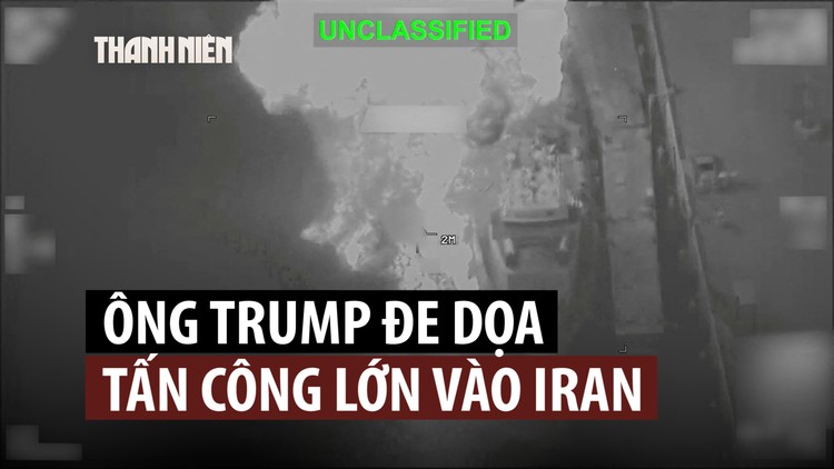 Ông Trump sẵn sàng tấn công 'lớn chưa từng có' vào Iran