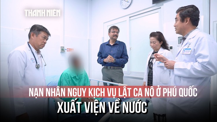 Lật ca nô ở Phú Quốc: Bệnh nhân hồi phục, bác sĩ theo chăm sóc đến tận Ấn Độ