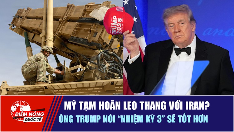 Tiêu điểm quốc tế 27.7: Mỹ tạm hoãn leo thang với Iran? | Ông Trump nói ‘nhiệm kỳ 3’ sẽ tốt hơn