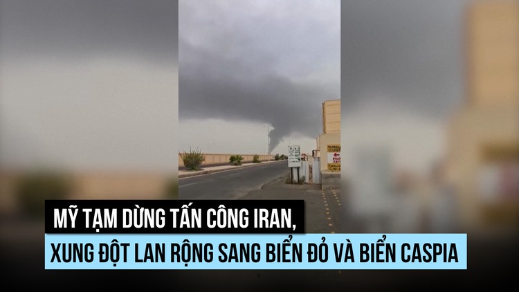 Mỹ tạm dừng tấn công Iran nhưng xung đột lan rộng sang biển Đỏ, biển Caspia