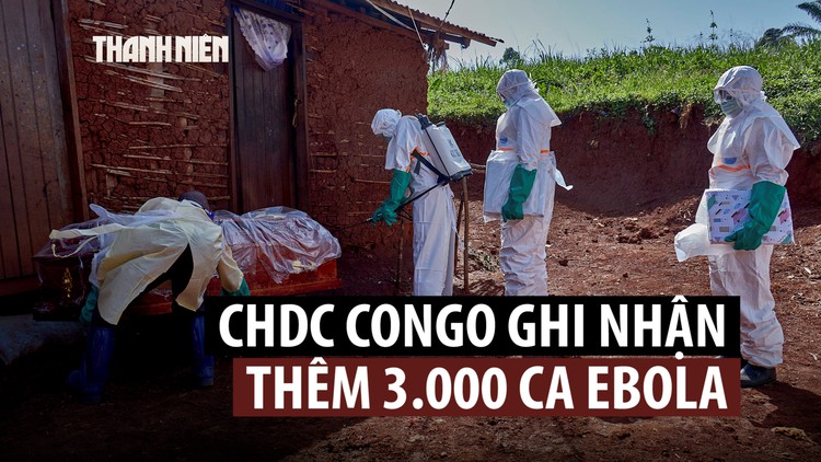 Số ca nhiễm Ebola tăng vọt ở CHDC Congo
