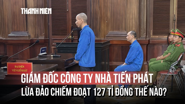 Chiêu trò lừa đảo 127 tỉ đồng của Giám đốc Công ty nhà Tiến Phát